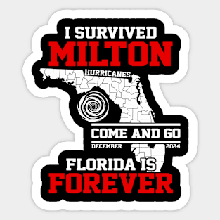 I Survived Hurricane Milton 2024 Florida Is Forever Sticker